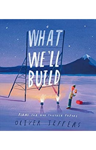 What We?ll Build: Plans for Our Together Future 